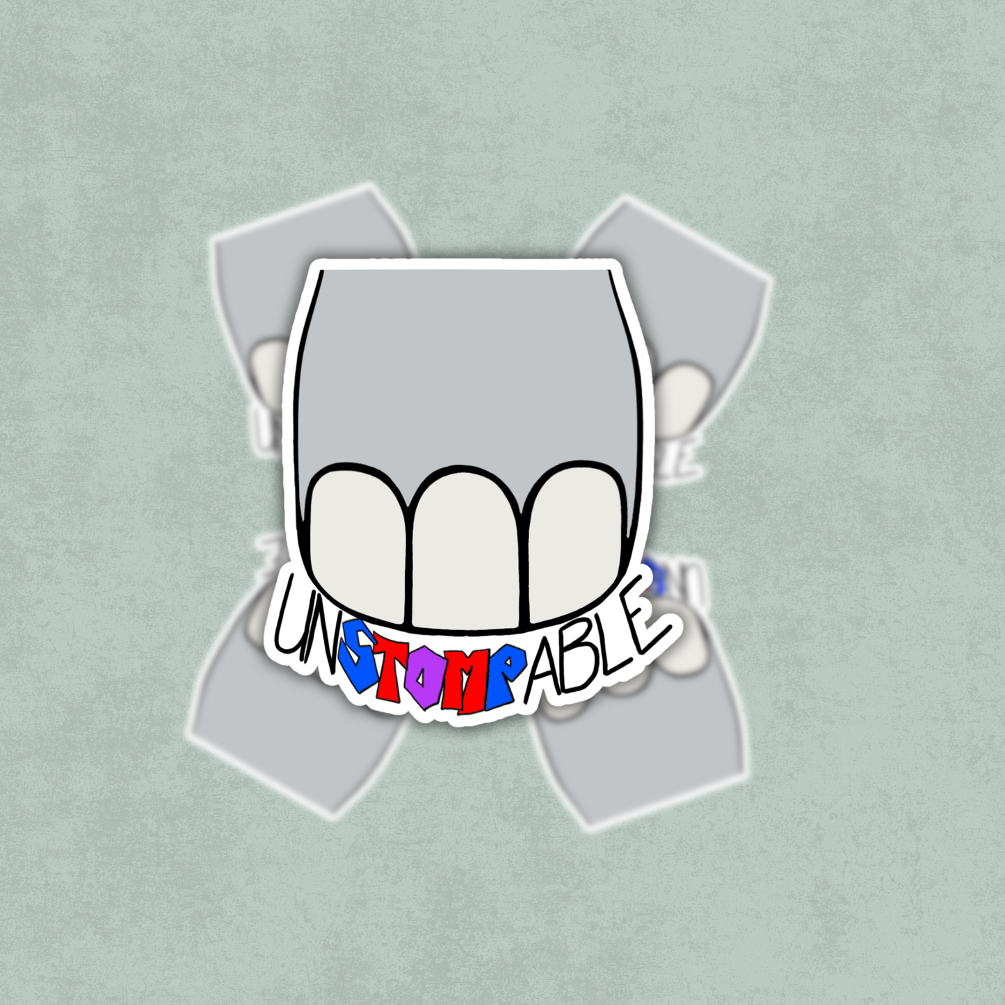 Unstompable Sticker