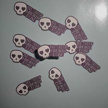 I’ll Sleep When I’m Dead Skull Vinyl Sticker